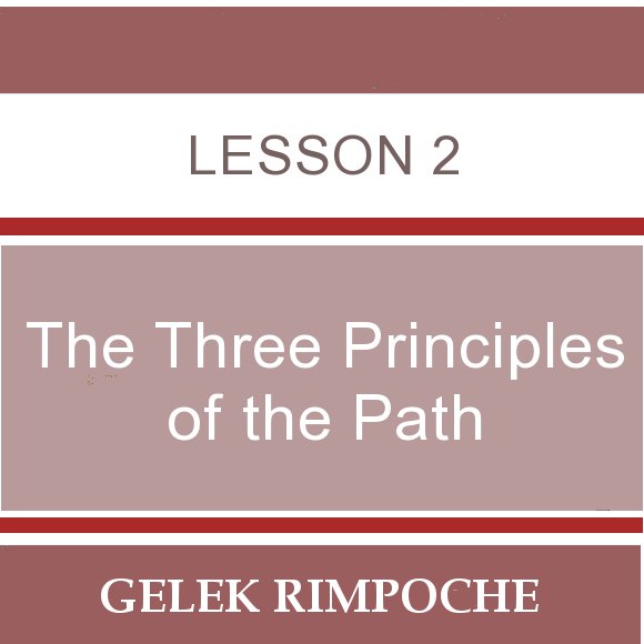 The Three Principles of the Path – Lesson 2
