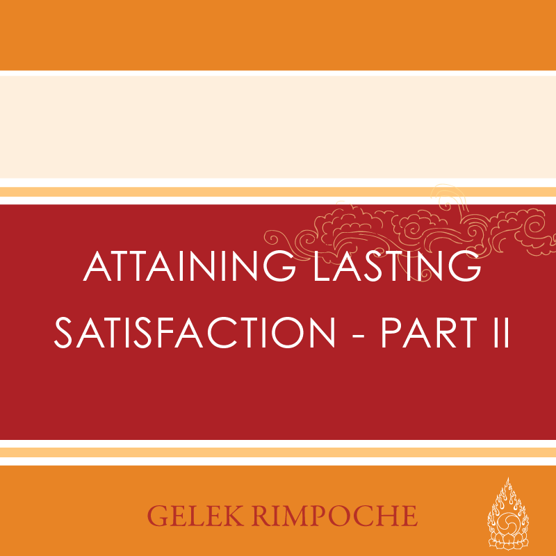 Attaining Lasting Satisfaction Part II