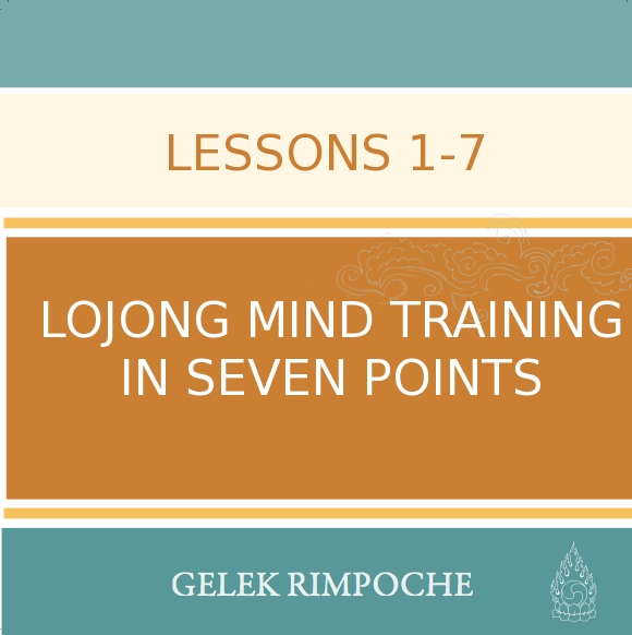 Lojong Mind Training Lessons 1 – 7