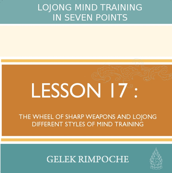 The Wheel of Sharp Weapons and Lojong – Different Styles of Mind Training