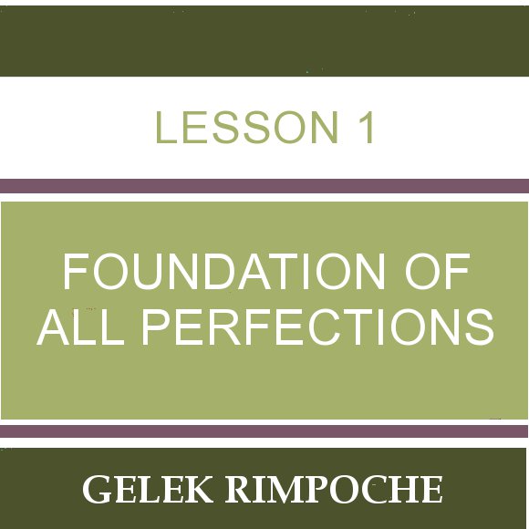 Lesson 1 – Foundation of All Perfections