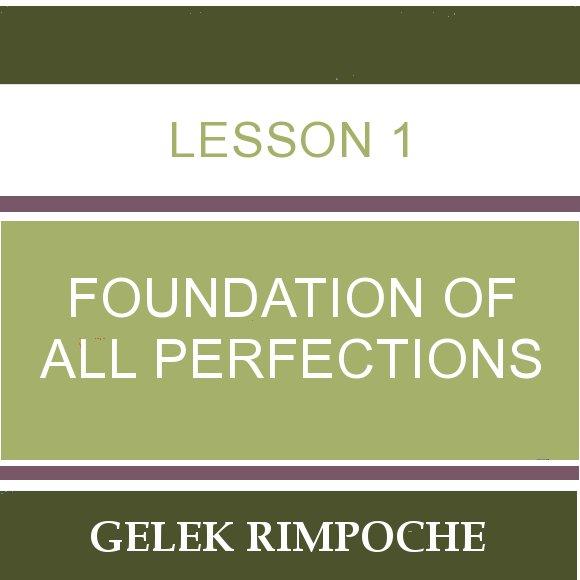Lesson 1 – Foundation of All Perfections