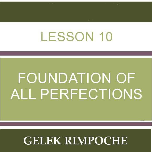 Lesson 10 – Foundation of All Perfections