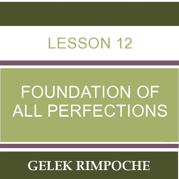 Lesson 12 – Foundation of All Perfections
