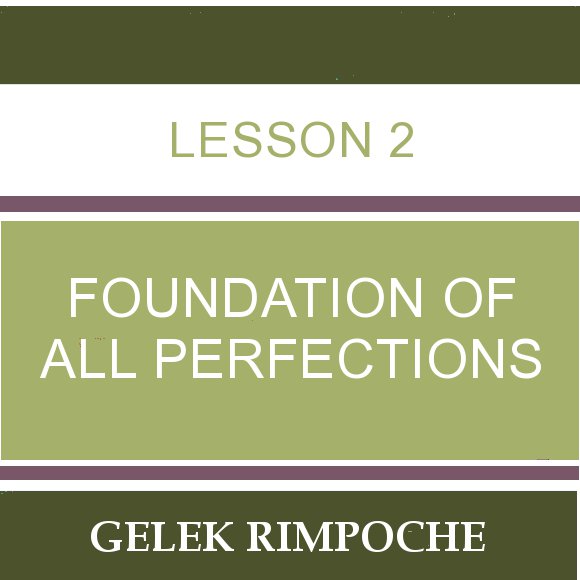 Lesson 2 – Foundation of All Perfections