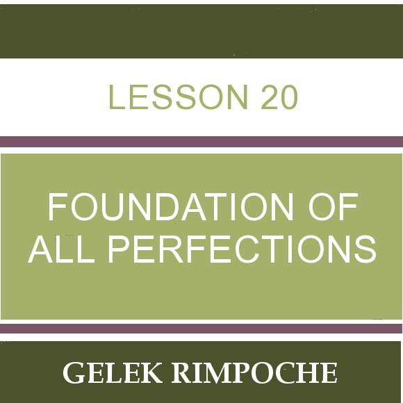 Lesson 20 – Foundation of All Perfections