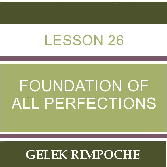 Lesson 26 – Foundation of All Perfections