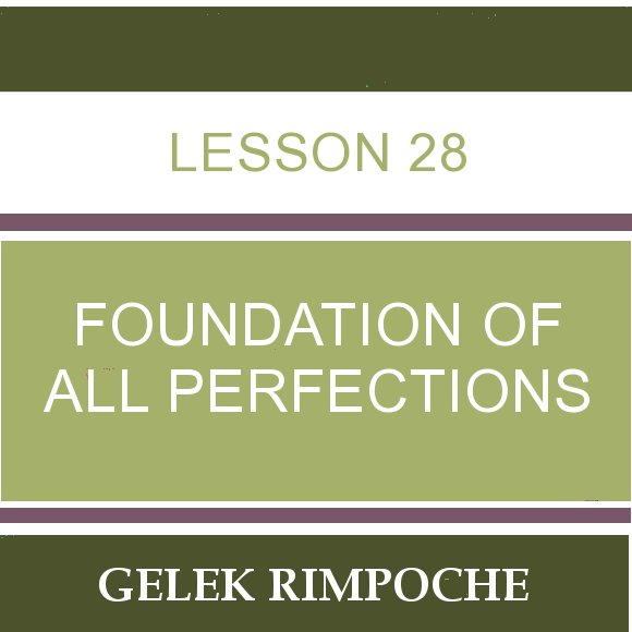 Lesson 28 – Foundation of All Perfections