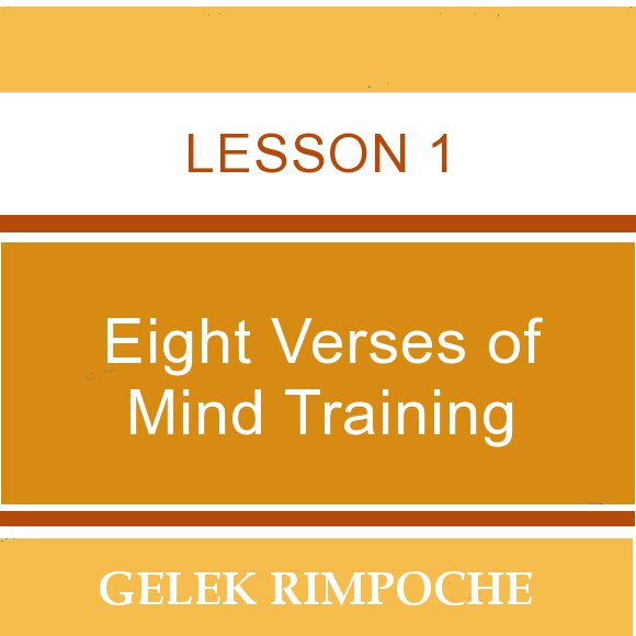 Lesson 1: Eight Verses of Mind Training