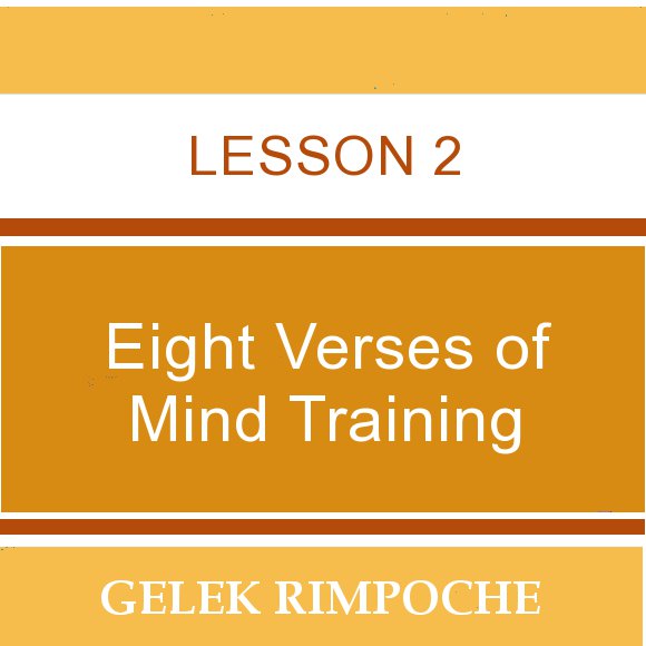 Lesson 2: Eight Verses of Mind Training
