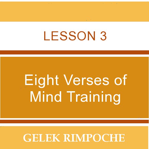 Lesson 3: Eight Verses of Mind Training