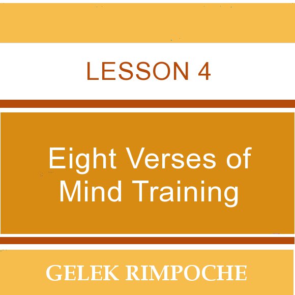 Lesson 4: Eight Verses of Mind Training