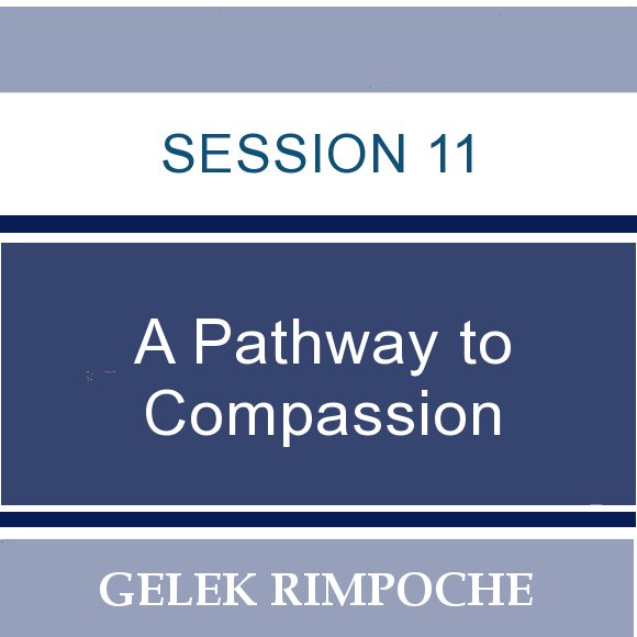 Session 11: A Pathway to Compassion