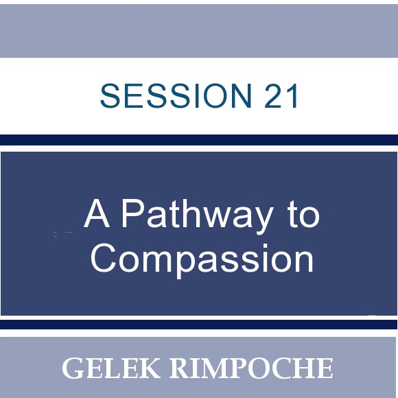 Session 21: A Pathway to Compassion