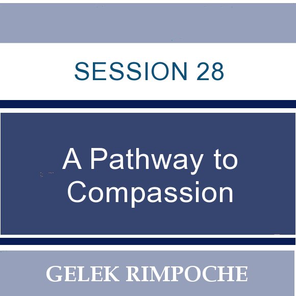 Session 28: A Pathway to Compassion