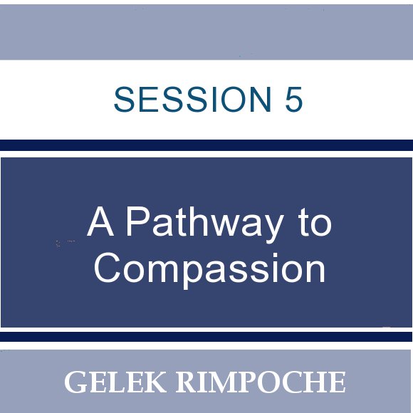 Session 5: A Pathway to Compassion