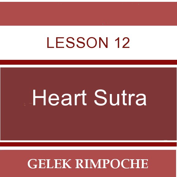 Heart Sutra: Lesson 12