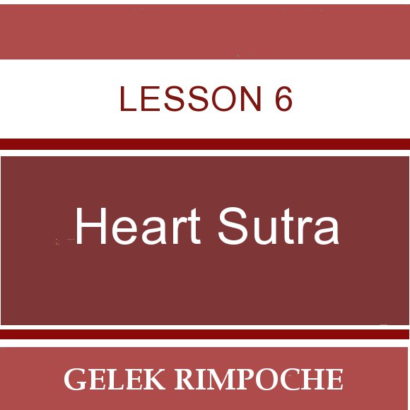 Heart Sutra: Lesson 6