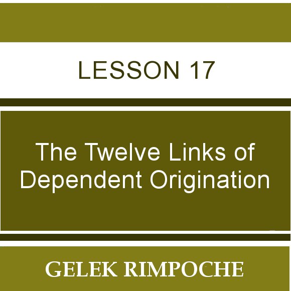 The Twelve Links of Dependent Origination – Session 17