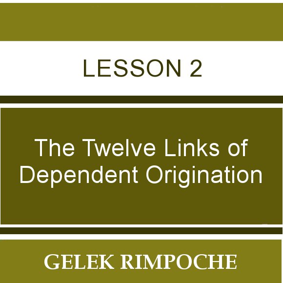 The Twelve Links of Dependent Origination – Session 2