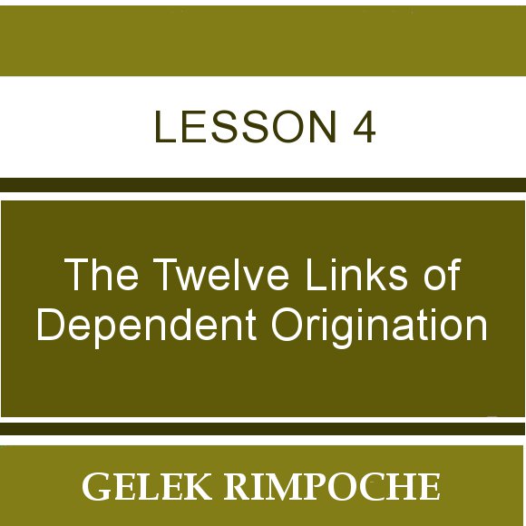 The Twelve Links of Dependent Origination – Session 4