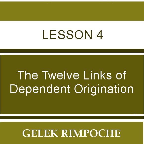 The Twelve Links of Dependent Origination – Session 4