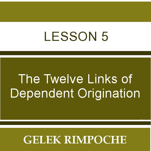 The Twelve Links of Dependent Origination – Session 5