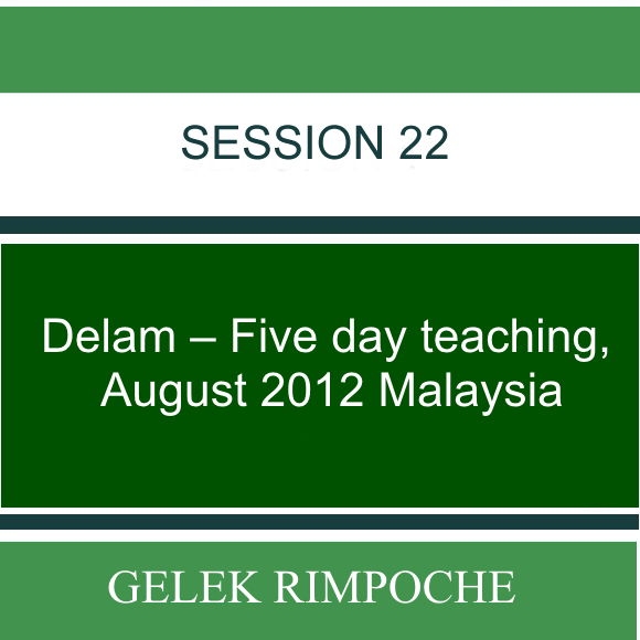 Delam –  Five day teaching – August 2012 Malaysia Lesson 22